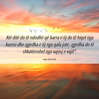 Picture 06 - Isaia 10:27 ALB - Atë ditë do të ndodhë që barra e tij do të - Bible Verse Picture