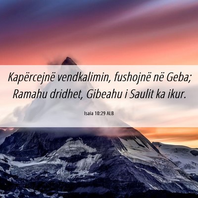 Picture 06 - Isaia 10:29 ALB - Kapërcejnë vendkalimin, fushojnë në Geba; - Bible Verse Picture