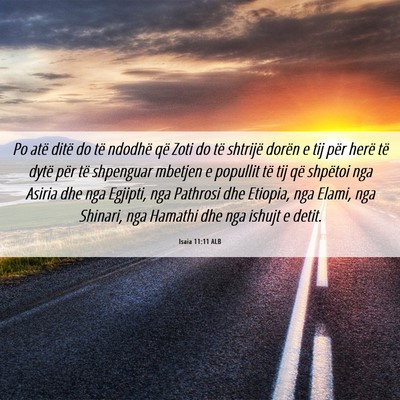 Picture 06 - Isaia 11:11 ALB - Po atë ditë do të ndodhë që Zoti do të - Bible Verse Picture