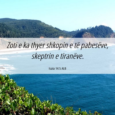 Picture 06 - Isaia 14:5 ALB - Zoti e ka thyer shkopin e të pabesëve, skeptrin - Bible Verse Picture