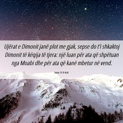 Picture 06 - Isaia 15:9 ALB - Ujërat e Dimonit janë plot me gjak, sepse do - Bible Verse Picture