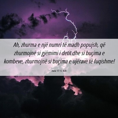 Picture 06 - Isaia 17:12 ALB - Ah, zhurma e një numri të madh popujsh, që - Bible Verse Picture