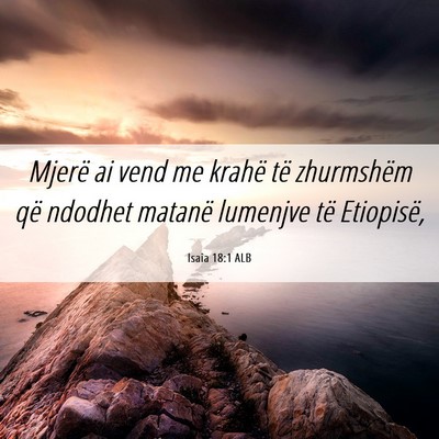Picture 06 - Isaia 18:1 ALB - Mjerë ai vend me krahë të zhurmshëm që - Bible Verse Picture