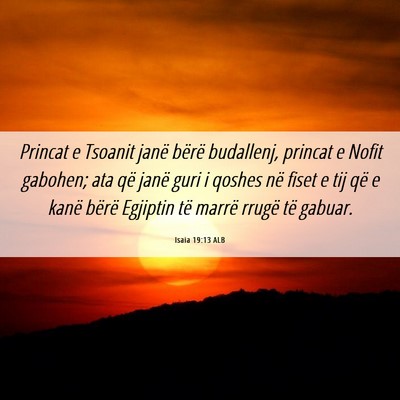 Picture 06 - Isaia 19:13 ALB - Princat e Tsoanit janë bërë budallenj, princat - Bible Verse Picture