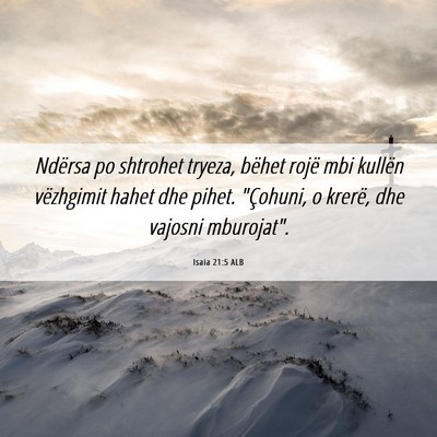Picture 06 - Isaia 21:5 ALB - Ndërsa po shtrohet tryeza, bëhet rojë mbi - Bible Verse Picture