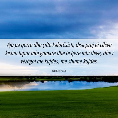Picture 06 - Isaia 21:7 ALB - Ajo pa qerre dhe çifte kalorësish, disa prej - Bible Verse Picture