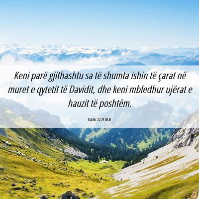 Picture 06 - Isaia 22:9 ALB - Keni parë gjithashtu sa të shumta ishin të - Bible Verse Picture