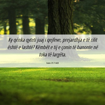 Picture 06 - Isaia 23:7 ALB - Ky qënka qyteti juaj i qejfeve, prejardhja e të - Bible Verse Picture