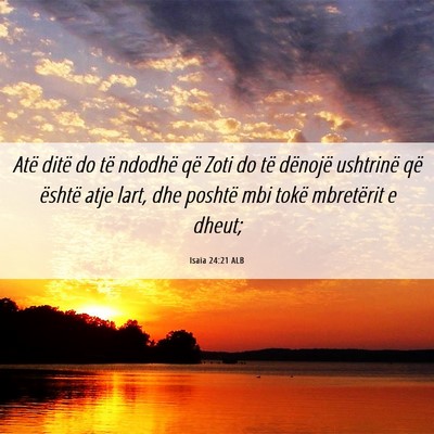 Picture 06 - Isaia 24:21 ALB - Atë ditë do të ndodhë që Zoti do të - Bible Verse Picture