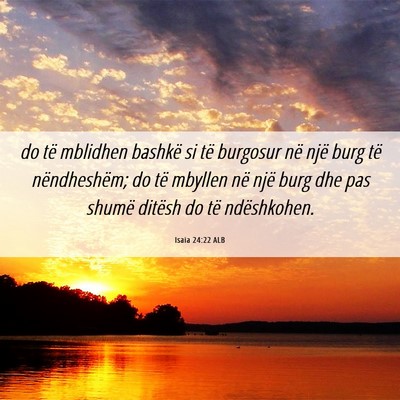 Picture 06 - Isaia 24:22 ALB - do të mblidhen bashkë si të burgosur në një - Bible Verse Picture