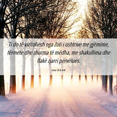 Picture 06 - Isaia 29:6 ALB - Ti do të vizitohesh nga Zoti i ushtrive me - Bible Verse Picture