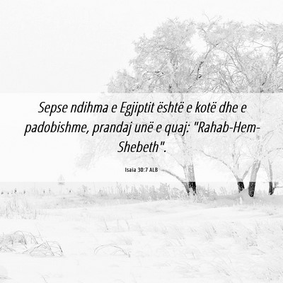 Picture 06 - Isaia 30:7 ALB - Sepse ndihma e Egjiptit është e kotë dhe e - Bible Verse Picture