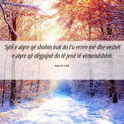 Picture 06 - Isaia 32:3 ALB - Sytë e atyre që shohin nuk do t’u erren më - Bible Verse Picture