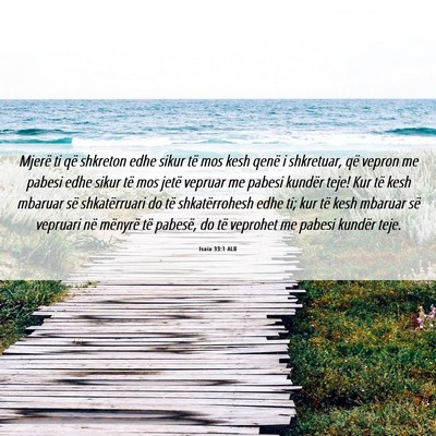 Picture 06 - Isaia 33:1 ALB - Mjerë ti që shkreton edhe sikur të mos kesh - Bible Verse Picture