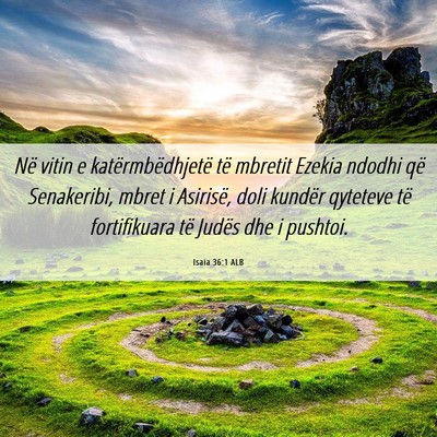 Picture 06 - Isaia 36:1 ALB - Në vitin e katërmbëdhjetë të mbretit Ezekia - Bible Verse Picture