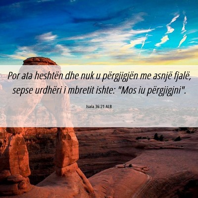 Picture 06 - Isaia 36:21 ALB - Por ata heshtën dhe nuk u përgjigjën me asnjë - Bible Verse Picture