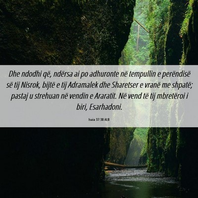 Picture 06 - Isaia 37:38 ALB - Dhe ndodhi që, ndërsa ai po adhuronte në - Bible Verse Picture