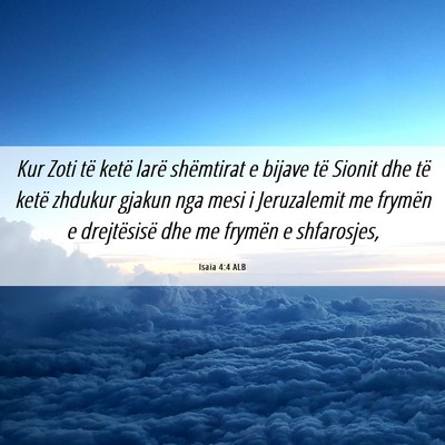 Picture 06 - Isaia 4:4 ALB - Kur Zoti të ketë larë shëmtirat e bijave të - Bible Verse Picture