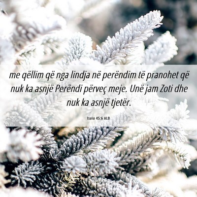 Picture 06 - Isaia 45:6 ALB - me qëllim që nga lindja në perëndim të - Bible Verse Picture