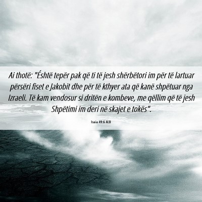 Picture 06 - Isaia 49:6 ALB - Ai thotë: 