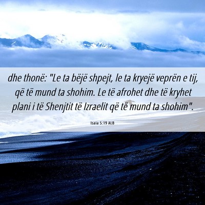 Picture 06 - Isaia 5:19 ALB - dhe thonë: 