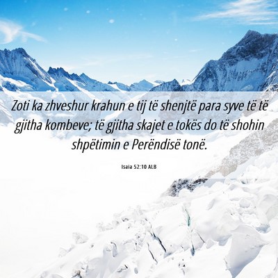 Picture 06 - Isaia 52:10 ALB - Zoti ka zhveshur krahun e tij të shenjtë para - Bible Verse Picture
