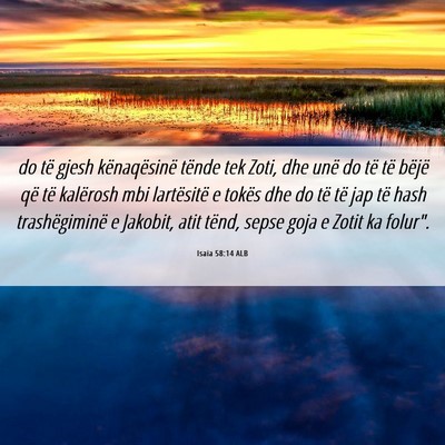 Picture 06 - Isaia 58:14 ALB - do të gjesh kënaqësinë tënde tek Zoti, dhe - Bible Verse Picture