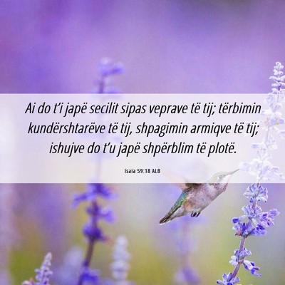 Picture 06 - Isaia 59:18 ALB - Ai do t’i japë secilit sipas veprave të tij; - Bible Verse Picture