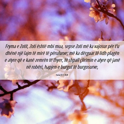 Picture 06 - Isaia 61:1 ALB - Fryma e Zotit, Zoti është mbi mua, sepse Zoti - Bible Verse Picture