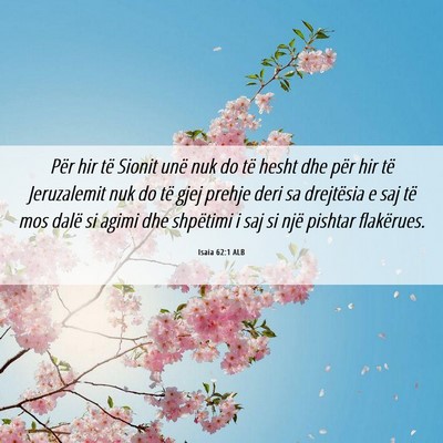 Picture 06 - Isaia 62:1 ALB - Për hir të Sionit unë nuk do të hesht dhe - Bible Verse Picture