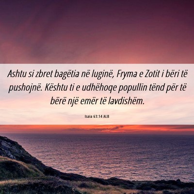 Picture 06 - Isaia 63:14 ALB - Ashtu si zbret bagëtia në luginë, Fryma e - Bible Verse Picture