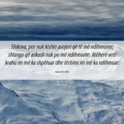 Picture 06 - Isaia 63:5 ALB - Shikova, por nuk kishte asnjeri që të më - Bible Verse Picture