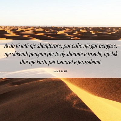 Picture 06 - Isaia 8:14 ALB - Ai do të jetë një shenjtërore, por edhe një - Bible Verse Picture