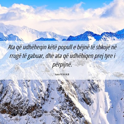 Picture 06 - Isaia 9:16 ALB - Ata që udhëheqin këtë popull e bëjnë të - Bible Verse Picture