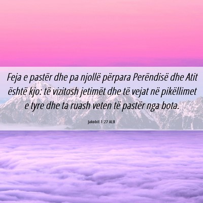 Picture 06 - Jakobit 1:27 ALB - Feja e pastër dhe pa njollë përpara - Bible Verse Picture