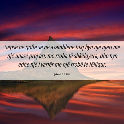 Picture 06 - Jakobit 2:2 ALB - Sepse në qoftë se në asamblenë tuaj hyn një - Bible Verse Picture