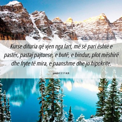 Picture 06 - Jakobit 3:17 ALB - Kurse dituria që vjen nga lart, më së pari - Bible Verse Picture