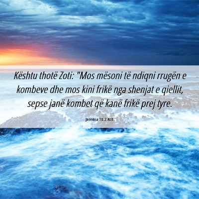 Picture 06 - Jeremia 10:2 ALB - Kështu thotë Zoti: 