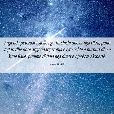 Picture 06 - Jeremia 10:9 ALB - Argjend i petëzuar i sjellë nga Tarshishi dhe - Bible Verse Picture