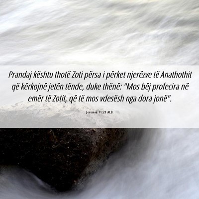 Picture 06 - Jeremia 11:21 ALB - Prandaj kështu thotë Zoti përsa i përket - Bible Verse Picture