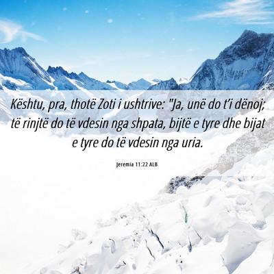 Picture 06 - Jeremia 11:22 ALB - Kështu, pra, thotë Zoti i ushtrive: 