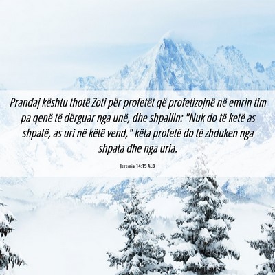Picture 06 - Jeremia 14:15 ALB - Prandaj kështu thotë Zoti për profetët që - Bible Verse Picture