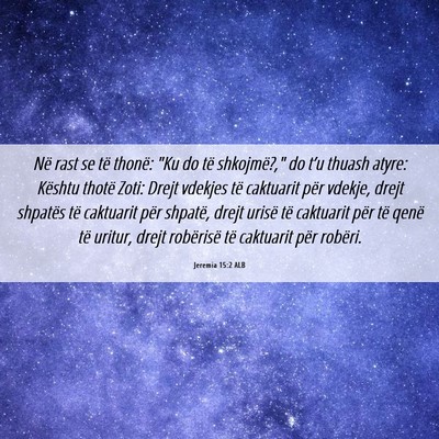 Picture 06 - Jeremia 15:2 ALB - Në rast se të thonë: 
