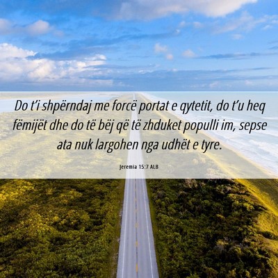 Picture 06 - Jeremia 15:7 ALB - Do t’i shpërndaj me forcë portat e qytetit, - Bible Verse Picture