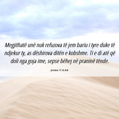 Picture 06 - Jeremia 17:16 ALB - Megjithatë unë nuk refuzova të jem bariu i - Bible Verse Picture