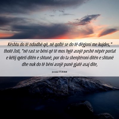 Picture 06 - Jeremia 17:24 ALB - Kështu do të ndodhë që, në qoftë se do të - Bible Verse Picture
