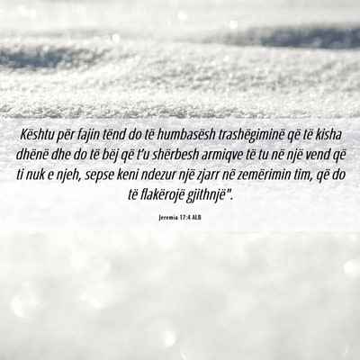 Picture 06 - Jeremia 17:4 ALB - Kështu për fajin tënd do të humbasësh - Bible Verse Picture