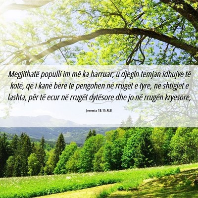 Picture 06 - Jeremia 18:15 ALB - Megjithatë populli im më ka harruar; u djegin - Bible Verse Picture