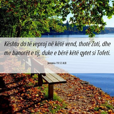 Picture 06 - Jeremia 19:12 ALB - Kështu do të veproj në këtë vend, thotë - Bible Verse Picture