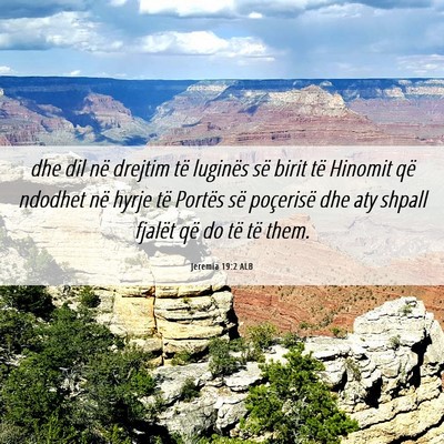 Picture 06 - Jeremia 19:2 ALB - dhe dil në drejtim të luginës së birit të - Bible Verse Picture